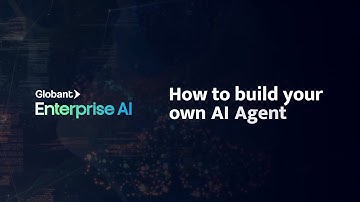 Globant Enterprise AI | How to Build Your Own AI Agent