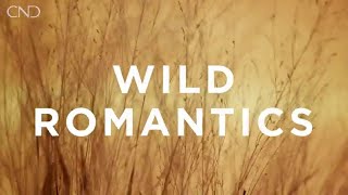 CND Wild Romantics  The Fall Collection