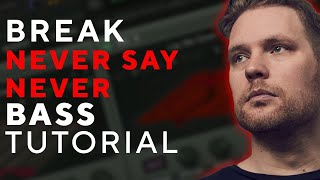 How To Make BASSES like BREAK - NEVER SAY NEVER | Serum Tutorial