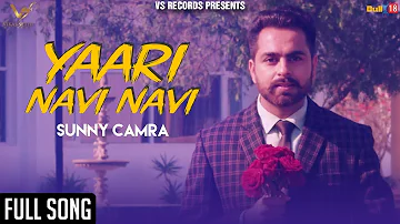 Yaari Navi Navi ( Full Song ) | Sunny Camra | VS Records | Latest Punjabi Songs 2018