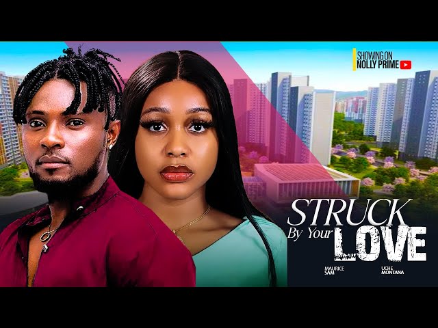 STRUCK BY YOUR LOVE - MAURICE SAM, UCHE MONTANA, QUEEN SARI | 2024 LATEST AFRICAN NIGERIAN MOVIES class=