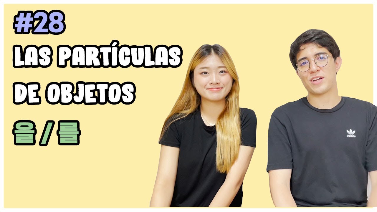 APRENDER COREANO EN ESPAÑOL | Partículas de objetos | (Nivel 1 Lección 28)