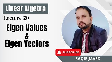 Eigenvalues and Eigenvectors | Lecture 20 | Linear Algebra Explained Step by Step