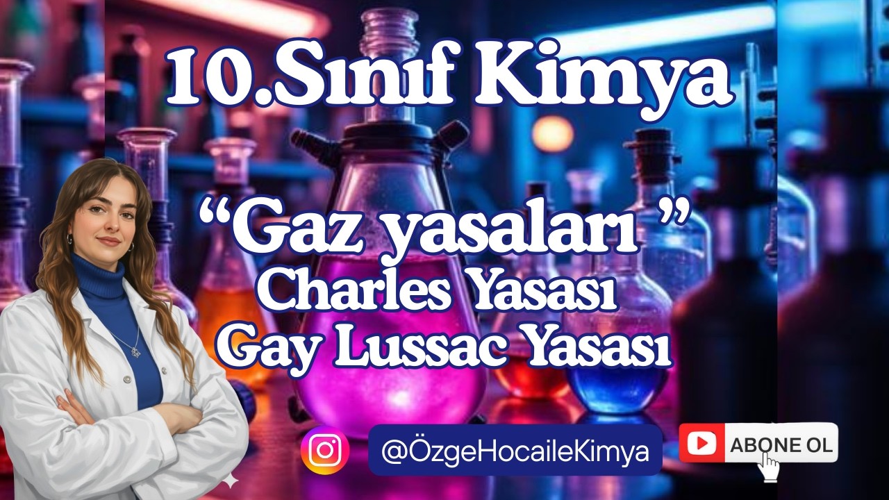 10. SINIF KİMYA DERSİ - Charles Yasası ve Gay Lussac Yasası