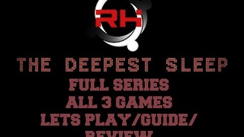 Deep Sleep (FULL SERIES!) Lets Play/Guide/Review Deep Sleep, Deeper Sleep, The Deepest