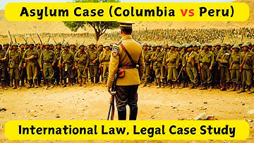 Asylum Case (Columbia vs Peru) | International Law | Judiciary | UGC NET | Legal Case Study