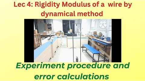 Lec 4: Rigidity Modulus experiment procedure and error calculations