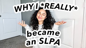 WHY AND HOW I CHOSE TO BECOME AN SLP-ASSISTANT!