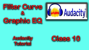 Filter Curve & Graphic EQ Effect : Audacity Tutorial Class 10, - 2021