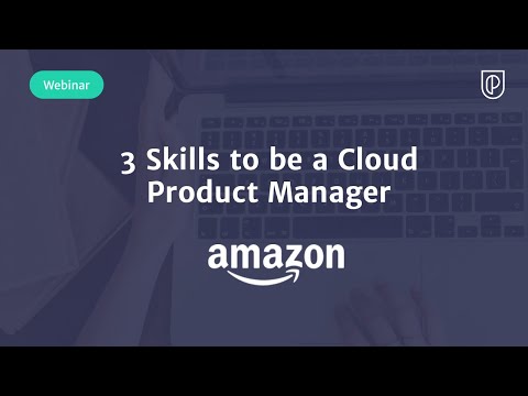 Webinar: 3 Skills to be a Cloud Product Manager by fmr Amazon Principal PM, Devika Nair