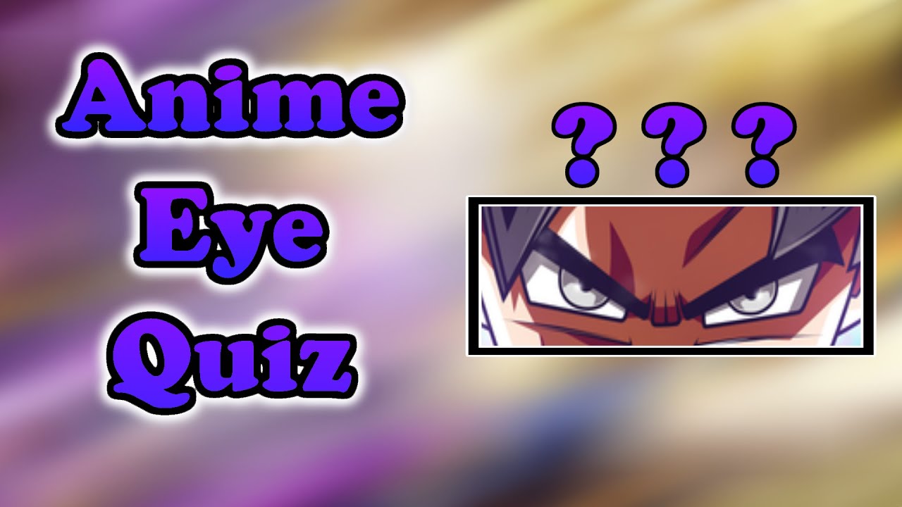 Eye Quiz [Anime Edition] - YouTube