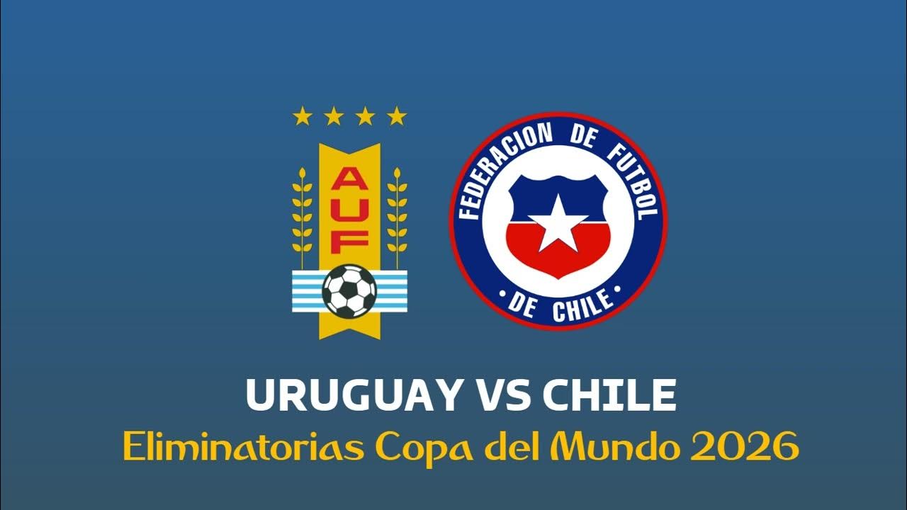 Futbol, Uruguay vs Chile. Eliminatorias mundial 2026. El