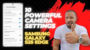10 Powerful Samsung Galaxy S25 Edge Camera Settings for Stunning Photos & Videos!