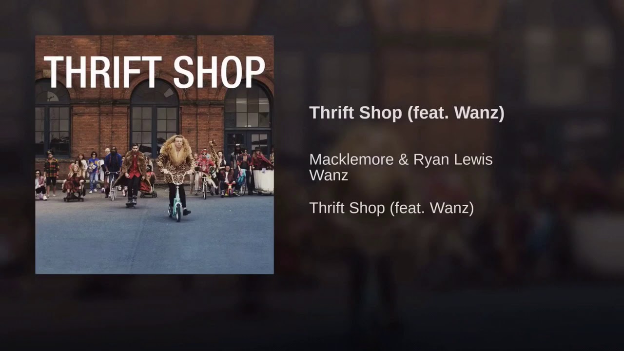 Macklemore feat ryan thrift shop. Macklemore Ryan Lewis Thrift shop. Thrift shop feat WANZ перевод. Thrift shop (feat. WANZ) Macklemore, Ryan Lewis feat. WANZ. Thrift shop Speed.