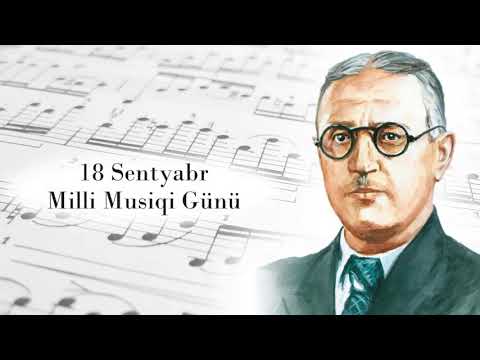 Milli Musiqi Günü Üzeyir Hacıbəyov (18 Sentyabr)