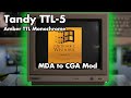 MDA to CGA mod on a TTL Monitor (Tandy TTL-5 Amber Monochrome)