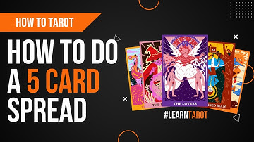 How To: Do A 5 Card Tarot Spread For Beginners