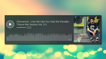Etherwood - Love Me Like You Hate Me (Parallax Tribute Mix Session Vol. 31)
