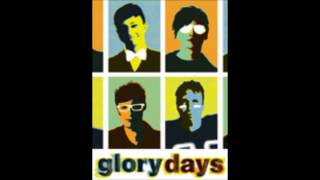 Glory Days- Good Old Glory Type Days