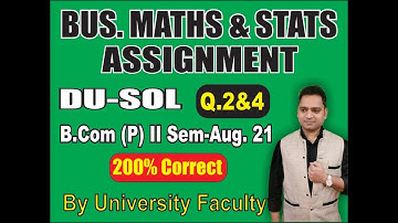 Business Mathematics and Statistics Assignment Solution PDF SOL BCom (P) 2 Sem Question 2&4 EduTrix