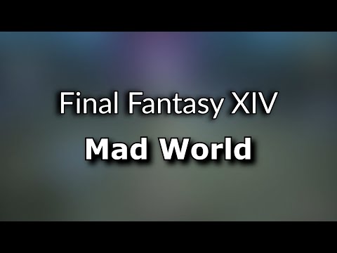 FFXIV - Mad World