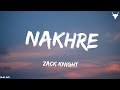 Nakhre [Lyrics] - Zack Knight Mp3 Song
