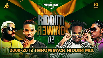 DJ TOPHAZ - RIDDIM REWIND 2: (2009-2012 THROWBACK RIDDIM MIX) [KARTEL, KONSHENS, POPCAAN, TIANA etc]