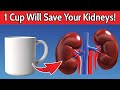 1 Cup of These Drinks Will Tell Your KIDNEYS to Never Give Up