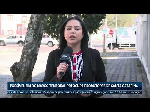 Possível fim do marco temporal preocupa produtores de Santa Catarina | Canal Rural