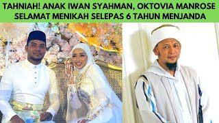Tahniah Anak Iwan, Oktovia Manrose Sah Menikah Slps 6 Tahun Janda