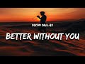 Dixon Dallas - Better Without You (Lyrics) - New Popular Songs 2023