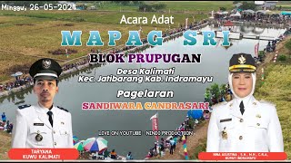 🔴Live Malam Sandiwara CHANDRA SARI | ADAT DESA MAPAG SRI Blok Prupugan | Kalimati , 26/05/2024