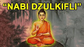 Buddha Gautama adalah Nabi Dzulkifli, Dzu - Al Kifl (Kapilavastu)