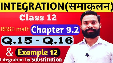 Integration by substitution/integration class 12/RBSE class 12 math chapter 9.2 question 15 & 16