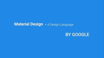 Material Design - Everything You Need To Know