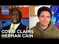 Coronavirus Ramps Up in the U.S. and Claims Herman Cain | The Daily Social Distancing Show
