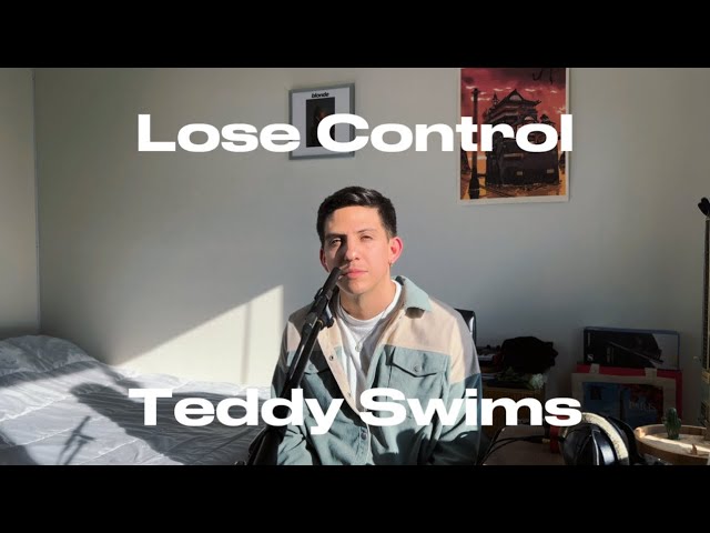 Teddy Swims - Lose Control (Cover) class=