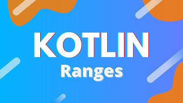 Kotlin: Ep. 17 - Ranges