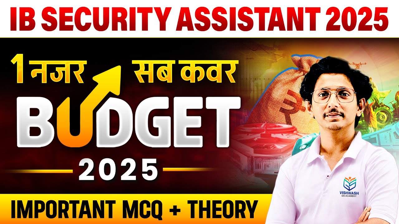 IB Security Assistant 2025 | Budget 2025 | One Shot Coverage | Important MCQs + Theory | By Ravi Sir