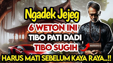 NGADEK JEJEG‼️6 WETON INI FASE TIBO PATI MENJADI TIBO SUGIH LEWATI PENDERITAN HIDUP UNTUK SUKSES
