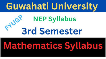BSc Mathematics 3rd Semester syllabus | Guwahati University Mathematics Syllabus Sem 3 | Nep-fyugp