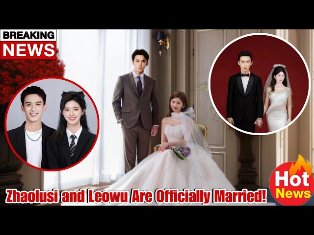 Zhao Lusi and Wu Lei's Shocking Marriage Announcement: A Surprise for Fans. ❤️ |The Power Couple.🤗 class=