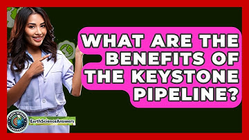 What Are The Benefits Of The Keystone Pipeline? - Earth Science Answers