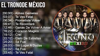 El Tronode México 2024 MIX Grandes Exitos - Almas Gemelas, Te Ves Fatal, Prometiste Volver, Te R...