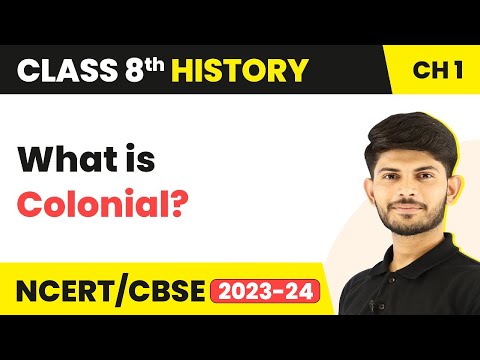 What is Colonial? | How,When and Where | Class 8 History