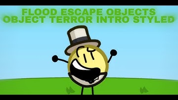 flood escape objects object terror intro styled