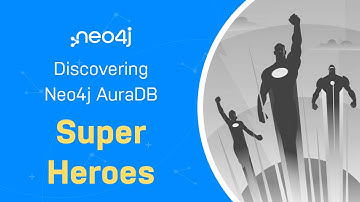 Superheroes - Discovering Neo4j AuraDB Free with Michael and Alexander