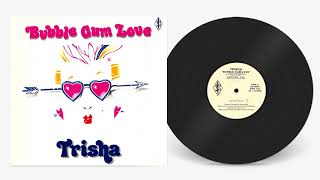 Trisha - Bubble Gum Love Dance Mix