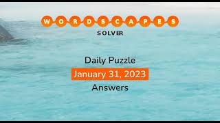 WordScapes January 31 2023 Answers