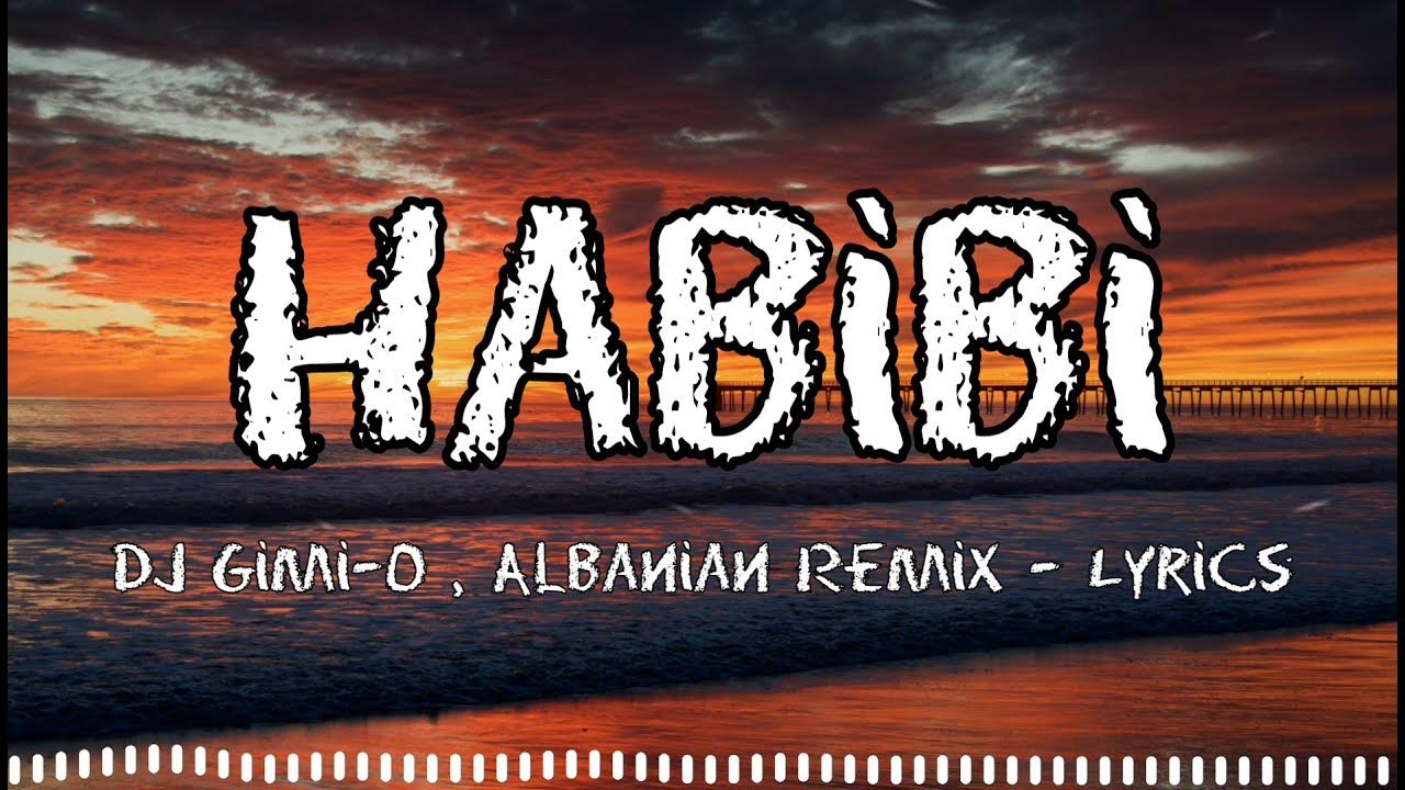 Dj habibi. DJ Gimi-o x Habibi. DJ Gimi o Habibi. O Habibi Albanian. Habibi DJ Gimi-o Albanian Remix.